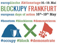 Blockupy Frankfurt, 16. - 19. Mai