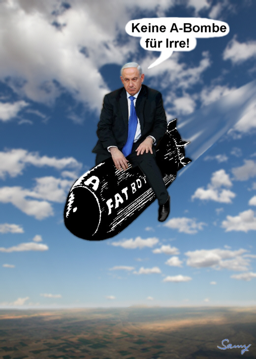 Netanjahu: Keine A-Bombe fr Irre! - Karikatur: Samy